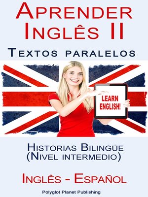cover image of Aprender Inglês II--Textos paralelos--Historias Bilingüe (Nivel intermedio) Inglês--Español